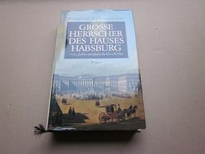 Bild des Verkufers fr Grosse Herrscher des Hauses Habsburg. 700 Jahre europische Geschichte zum Verkauf von Versandantiquariat Schfer