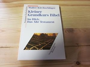 Bild des Verkufers fr Kleiner Grundkurs Bibel. Im Blick: Das Alte Testament zum Verkauf von Versandantiquariat Schfer