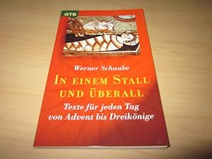 Immagine del venditore per In einem Stall und berall. Texte fr jeden Tag von Advent bis Dreiknige venduto da Versandantiquariat Schfer