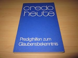 Seller image for Credo heute. Predigthilfen zum Glaubensbekenntnis for sale by Versandantiquariat Schfer