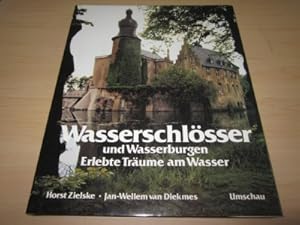 Seller image for Wasserschlsser und Wasserburgen. Erlebte Trume am Wasser for sale by Versandantiquariat Schfer