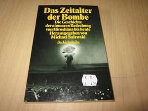 Seller image for Das Zeitalter der Bombe. Die Geschichte der atomaren Bedrohung von Hiroshima bis heute for sale by Versandantiquariat Schfer