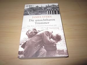 Bild des Verkufers fr Die unsichtbaren Trmmer. Eine Reise im besetzten Deutschland 1945 zum Verkauf von Versandantiquariat Schfer