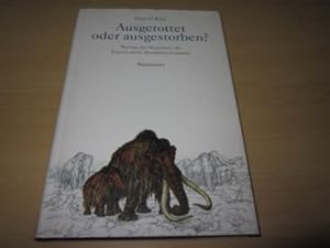 Imagen del vendedor de Ausgerottet oder ausgestorben? Warum Mammuts die Eiszeit nicht berleben konnten a la venta por Versandantiquariat Schfer