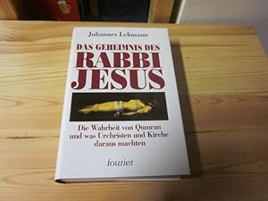 Seller image for Das Geheimnis des Rabbi Jesus. Die Wahrheit von Qumran und was Urchristen und Kirche daraus machen for sale by Versandantiquariat Schfer