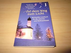 Seller image for Auf dem Weg zum Licht. Spirituelles Lesebuch fr die Advents- und Weihnachtszeit for sale by Versandantiquariat Schfer