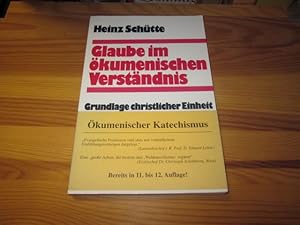 Bild des Verkufers fr Glaube im kumenischen Verstndnis. Grundlage christlicher Einheit-kumenischer Katechismus zum Verkauf von Versandantiquariat Schfer