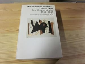 Seller image for Die deutsche Literatur 1945 - 1960. Die Wunderkinder 1957 - 1960 for sale by Versandantiquariat Schäfer