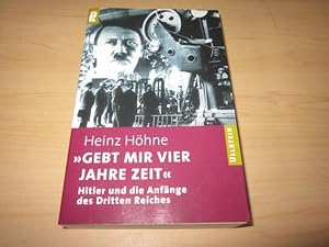 Bild des Verkufers fr Gebt mir vier Jahre Zeit. Hitler und die Anfnge des Dritten Reiches zum Verkauf von Versandantiquariat Schfer