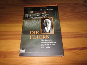 Imagen del vendedor de Die Flicks. Eine deutsche Familiengeschichte ber Geld, Macht und Politik a la venta por Versandantiquariat Schfer