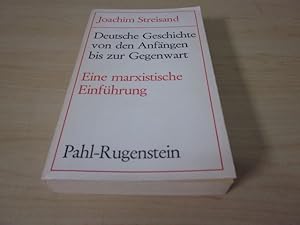 Bild des Verkufers fr Deutsche Geschichte von den Anfngen bis zur Gegenwart. Eine marxistische Einfhrung zum Verkauf von Versandantiquariat Schfer