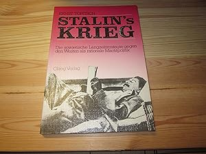 Bild des Verkufers fr Stalins Krieg. Die sowjetische Langzeitstrategie gegen den Westen als rationale Machtpolitik zum Verkauf von Versandantiquariat Schfer