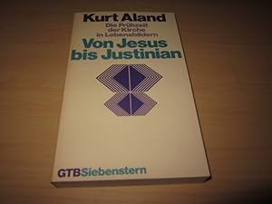 Imagen del vendedor de Von Jesus bis Justinian. Die Frhzeit der Kirche in Lebensbildern a la venta por Versandantiquariat Schfer