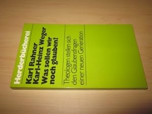 Image du vendeur pour Was sollen wir noch glauben? Theologen stellen sich den Glaubensfragen einer neuen Generation mis en vente par Versandantiquariat Schfer