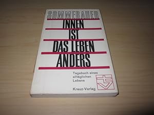 Seller image for Innen ist das Leben anders. Tagebuch eines alltglichen Lebens for sale by Versandantiquariat Schfer