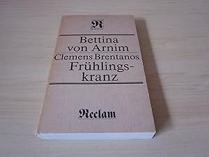 Seller image for Clemens Brentanos Frhlingskranz aus Jugendbriefen ihm geflochten, wie er selbst schriftlich verlangte for sale by Versandantiquariat Schfer