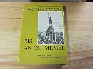 Image du vendeur pour Von der Maas bis an die Memel. 2000 Jahre Kampf um Deutschlands Einheit und Freiheit mis en vente par Versandantiquariat Schfer