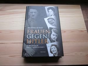 Bild des Verkufers fr Frauen gegen Hitler. Schicksale im Nationalsozialismus zum Verkauf von Versandantiquariat Schfer