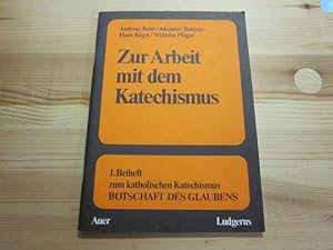 Bild des Verkufers fr Zur Arbeit mit dem Katechismus. 1. Beiheft zum katholischen Katechismus "Botschaft des Glaubens" zum Verkauf von Versandantiquariat Schfer