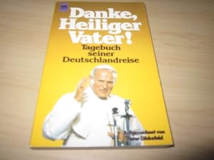 Image du vendeur pour Danke, Heiliger Vater! Tagebuch seiner Deutschlandreise mis en vente par Versandantiquariat Schfer