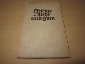 Bild des Verkufers fr Heilige Messe und Leben. Erwgungen ber das hl. Meopfer im Anschlu an das Kirchenjahr zum Verkauf von Versandantiquariat Schfer