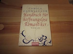 Imagen del vendedor de Handbuch fr hoffnungslose Romantiker. Roman a la venta por Versandantiquariat Schfer