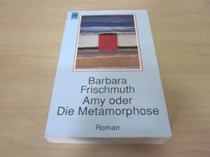 Seller image for Amy oder Die Metamorphose. Roman for sale by Versandantiquariat Schfer