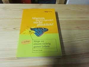 Imagen del vendedor de Warum bin ich eigentlich nicht glcklich? Wege zu einem richtig guten Leben a la venta por Versandantiquariat Schfer