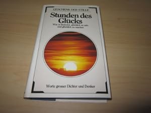 Seller image for Stunden des Glcks. Was es bedeutet, glcklich zu sein und glcklich zu machen for sale by Versandantiquariat Schfer