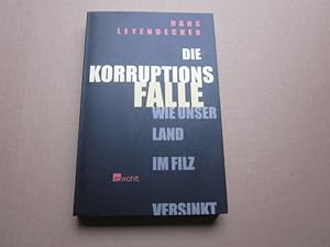 Imagen del vendedor de Die Korruptionsfalle. Wie unser Land im Filz versinkt a la venta por Versandantiquariat Schfer