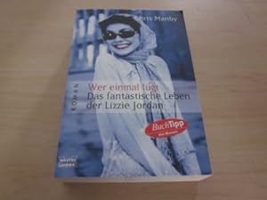 Seller image for Wer einmal lgt. Das fantastische Leben der Lizzie Jordan. Roman for sale by Versandantiquariat Schfer