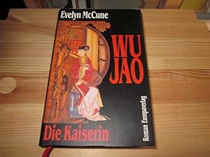 Seller image for Wu Jao - Die Kaiserin. Roman for sale by Versandantiquariat Schfer