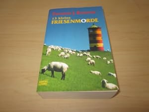 Seller image for 13 kleine Friesenmorde. Roman for sale by Versandantiquariat Schfer