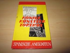 Bild des Verkufers fr Knige, Knstler, Toreros. Spanische Anekdoten zum Verkauf von Versandantiquariat Schfer