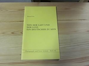 Immagine del venditore per Von der Last und der Lust, ein Deutscher zu sein. Pdagogik und freie Schule, Heft 45 venduto da Versandantiquariat Schfer