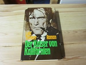 Seller image for Der Kaiser von Kalifornien. Roman for sale by Versandantiquariat Schfer