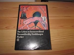 Seller image for Das Leben ist herzzerreiend. Vierunddreiig Erzhlungen for sale by Versandantiquariat Schfer