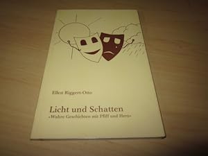 Seller image for Licht und Schatten. "Wahre Geschichten mit Pfiff und Herz" for sale by Versandantiquariat Schfer