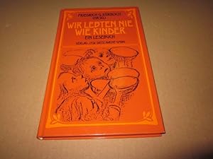 Bild des Verkufers fr Wir lebten nie wie Kinder. Ein Lesebuch zum Verkauf von Versandantiquariat Schfer