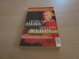 Seller image for Wrd' ich mein Herz der Liebe weihn ? " Wolfgang Amadeus Mozart. Roman seines Lebens for sale by Versandantiquariat Schfer
