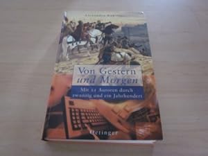 Bild des Verkufers fr Von Gestern und Morgen. Mit 21 Autoren durch zwanzig und ein Jahrhundert zum Verkauf von Versandantiquariat Schfer