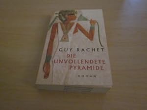 Seller image for Die unvollendete Pyramide. Roman for sale by Versandantiquariat Schfer