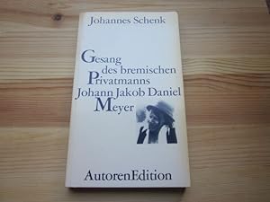 Bild des Verkufers fr Gesang des bremischen Privatmanns Johann Jakob Daniel Meyer zum Verkauf von Versandantiquariat Schfer