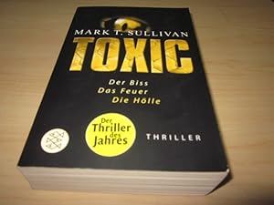 Image du vendeur pour Toxic. Der Biss - Das Feuer - Die Hlle. Thriller mis en vente par Versandantiquariat Schfer