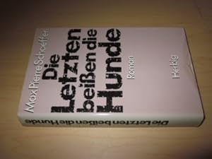 Bild des Verkufers fr Die Letzten beien die Hunde. Roman zum Verkauf von Versandantiquariat Schfer