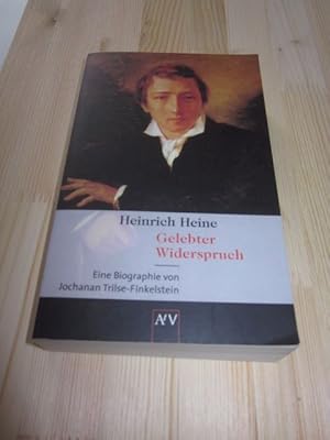 Image du vendeur pour Heinrich Heine. Gelebter Widerspruch. Eine Biographie mis en vente par Versandantiquariat Schfer