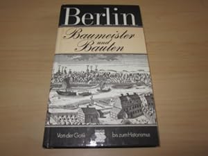 Seller image for Berlin. Baumeister und Bauten. Von der Gotik bis zum Historismus for sale by Versandantiquariat Schfer