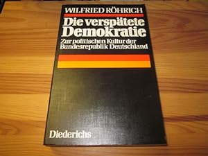 Seller image for Die versptete Demokratie. Zur politischen Kultur der Bundesrepublik Deutschland for sale by Versandantiquariat Schfer