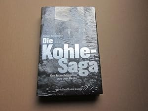 Imagen del vendedor de Die Kohle-Saga. Der Tatsachenroman aus dem Revier a la venta por Versandantiquariat Schfer