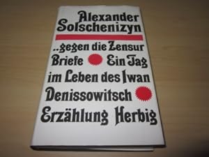 Seller image for Gegen die Zensur. Kommentare und Briefe - Ein Tag im Leben des Iwan Denissowitsch. Erzhlung for sale by Versandantiquariat Schfer
